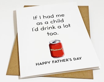 Snarky Beer Father's Day Card - Sarcastic Fathers Day Card, Mean American Humour Gift Card For Dad, Funny Dad Joke Greeting