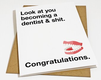 Dentist Graduation Card, Graduation Card For Dental School Graduate, Look At You Becoming A Dentist & Shit, PhD Grad Card