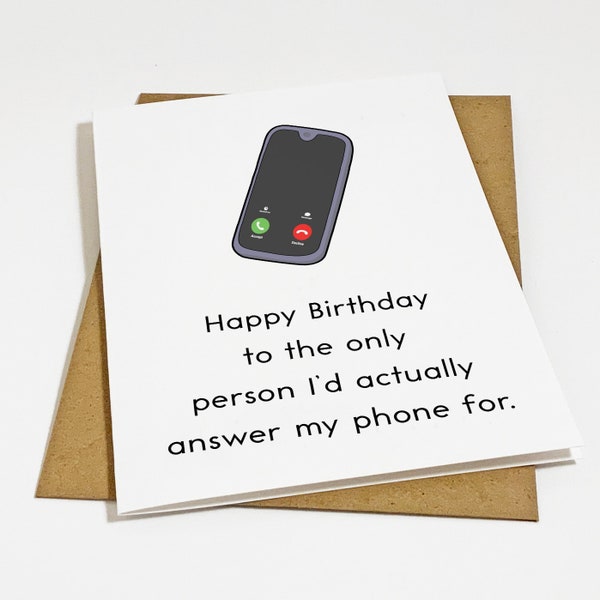 Answer Cellphone Birthday Card, Hilarious Best Friend Birthday Gift, Girlfriend Birthday Card, BFF, Witty Birthday Card