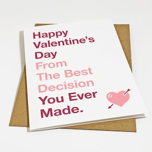 The Best Decision You Ever Made - Funny Valentine's Day Card For Your Husband or Boyfriend - Snarky Valentine's Day Card