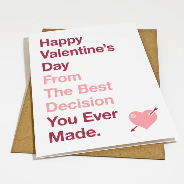 Funny Valentine's Day Card For Your Husband or Boyfriend - The Best Decision You Ever Made - Snarky Valentine's Day Card