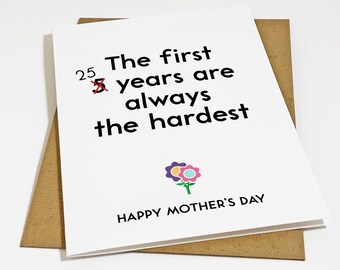 The First Five Years Are The Hardest Mother's Day Card, Humorous Mothers Day Present For Young Mothers And Grandmothers, Personalized Card