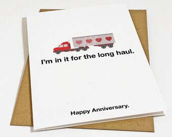 The Long Haul Anniversary Card - Awesome Anniversary Greeting For Trucker - Semi Truck Anniversary Gift