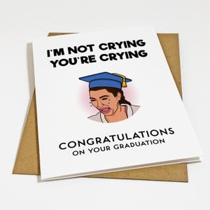 Je ne pleure pas, tu pleures - carte de voeux drôle de félicitations pour elle - carte de remise de diplôme pleine d'esprit pour soeur - carte de voeux A2 blanche mate