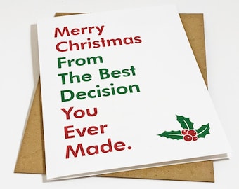 Funny Digital Christmas Holiday Card For Your Husband or Boyfriend, Best Decision You Ever Made, Snarky Print At Home Christmas Card For Him