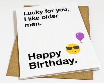 Older Men Birthday - Funny Birthday Greeting Card For Husband - Snarky Birthday Gift Card For Him