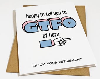 GTFO Retirement Card For Co-worker, Funny Retirement Card Anyone At The Office, Boss or Colleague, Expletive Card, Get The F Out