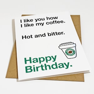 Carte d'anniversaire drôle de café pour la femme - carte d'anniversaire hilarante pour la petite amie - café chaud et amer - cadeau d'anniversaire mignon pour elle