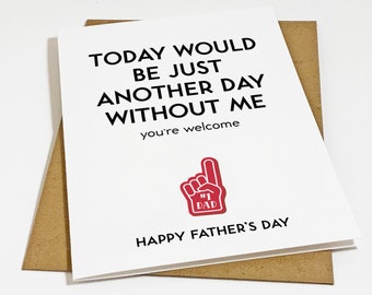 Funny Self Centered Child Father's Day Card, Mean Fathers Day Card For Dad, Snarky Dad Card, Happy Father's Day