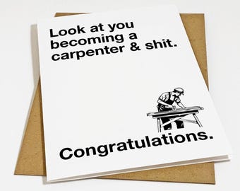 Carpenter School Graduation Card, Graduation Card For Carpenter's College, Look At You Becoming A Carpenter & Shit