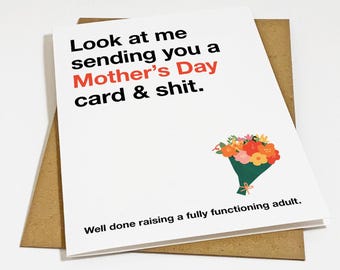 Look At Me Sending You A Mother's Day Card & Shit, Casually Funny Mothers Day Greeting Card For Mom From A Proper Young Adult, Thank You Mom