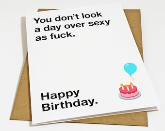 Sexy AF Birthday Card - Funny Birthday Card - Birthday Card For Girlfriend or Boyfriend - You Don't Look At Day Over