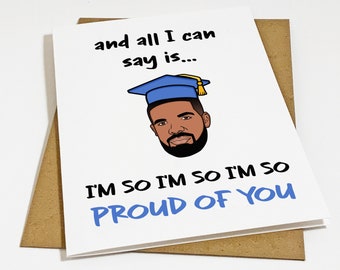 Je suis si fier de toi - carte de remise des diplômes drôle, carte de remise des diplômes hip hop drôle, carte de remise des diplômes sur le thème du rap, carte de félicitations pour petit ami, diplômé de Drake