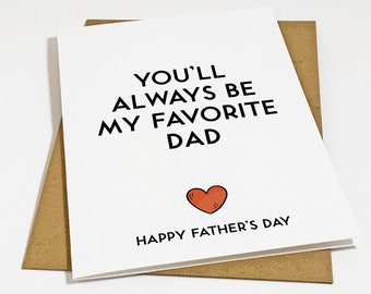 Favorite Dad  Fathers Day Greeting Card - Snarky Fathers Day Card, Sarcastic Father's Day Card, Dad Card