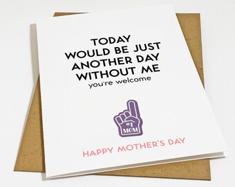 Funny Self Centered Child Mother's Day Card, Snarky Fathers Day Card For Mom, Witty Mom Card, Happy Mother's Day