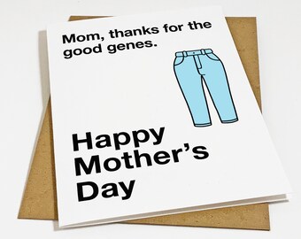 Funny Mom Jeans Mother's Day Card - Great Genes - Amusing Pun Greeting Card For Mom - Dry Humor Mothers Day Card