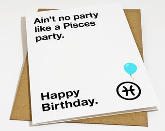 Pisces Birthday Card - Ain't No Party Like A Pisces Party - Birthday Card For Pisces - Zodiac Sign Birthday Card