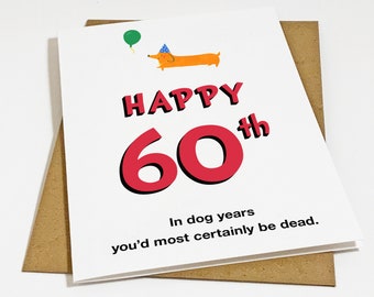 60th Birthday Card For Him - Grandpa Birthday Card - Funny 60th Birthday Card - Old Rude Sarcastic Birthday Card