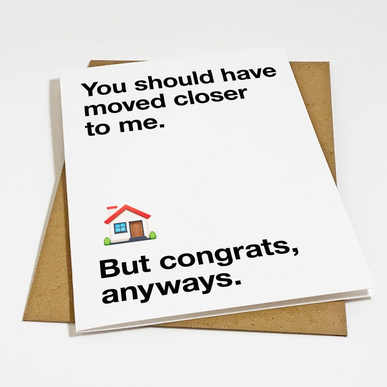 Funny New Home Greeting Card, Snarky Congratulations Card Housewarming Card, Witty Self Centered Home Card, House Warming Card image 1