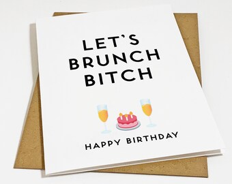Let's Brunch B*tch - Awesome Birthday Card For Bestie - Brunch Themed Birthday Card For Girlfriend, Sister Birthday
