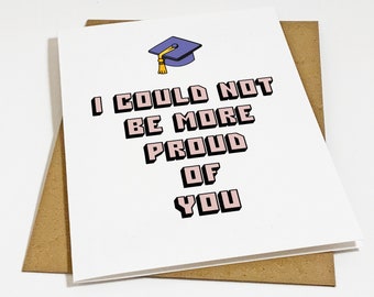 Proud Graduation Card For College Graduation, Endearing Grad Card For Son, Daughter, Brother or Sister - I Could Not Be More Proud Of You