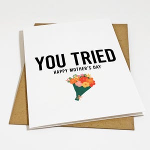 Vous avez essayé la carte de fête des mères, carte de voeux de fête des mères grossière pour maman, féliciter maman pour ses efforts, carte de fête des mères sarcastique pour elle