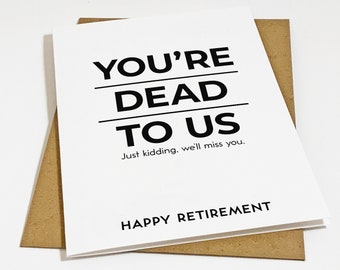RIP Happy Retirement Card - You're Dead To Us - Funny Retirement Card For Boss - Funny Congratulations Retirement Gift For Co-Worker