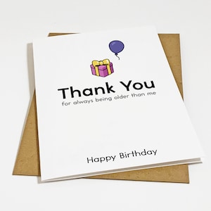 Carte d'anniversaire drôle d'humour sec pour un frère ou une soeur plus âgé - carte d'anniversaire drôle pour grand frère ou grande soeur - carte d'anniversaire sarcastique