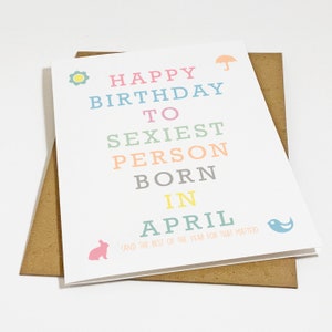 Carte d'anniversaire d'avril - La personne la plus sexy née en avril - Carte d'anniversaire printanière amusante et colorée pour femme, mari, proche