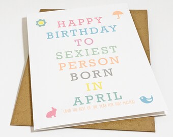 April Birthday Card - The Sexiest Person Born In April - Fun & Colorful Sprinng Birthday Card For Wife, Husband, Significant Other