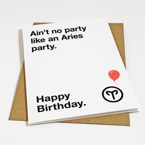 Carte d'anniversaire Bélier - Ain't No Party Like an Aries Party - Carte d'anniversaire pour Bélier - Carte d'anniversaire signe du zodiaque
