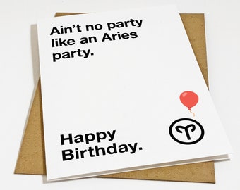 Aries Birthday Card - Ain't No Party Like An Aries Party - Birthday Card For Aries - Zodiac Sign Birthday Card