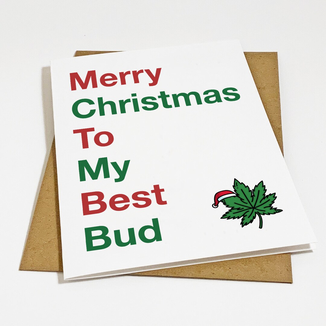 Funny Marijuana Christmas Card for Friend Merry Christmas to My Best Bud Hilarious X-mas Gift ...