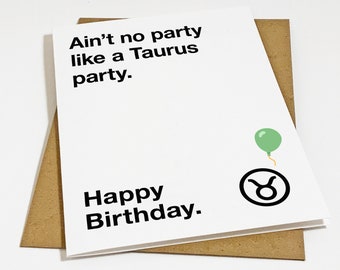 Taurus Birthday Card - Ain't No Party Like A Taurus Party - Birthday Card For Taurus - Zodiac Sign Birthday Card