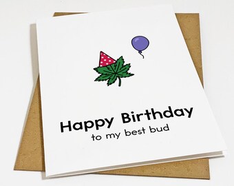 Happy Birthday To My Best Bud - Funny Birthday Gift For Best Friend - Funny Cannabis Marijuana Themed Birthday Card - A2 Matte Greeting Card