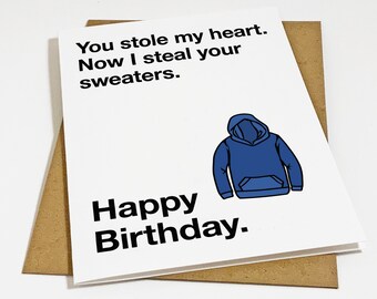Sweatshirt Birthday Card For Boyfriend - You Stole My Heart Now I Steal Your Sweaters - Sweet Birthday Gift Card For Him