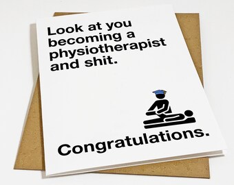 Physiotherapist Graduation Card, Graduation Card For Physiotherapy School Graduate, Look At You Becoming A physiotherapist And Shit