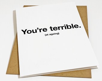 Terrible Getting Older Birthday Card,  Funny Dry Humor Birthday Cards, Funny Birthday Card For Older Brother, Sister, Aunt & Uncle
