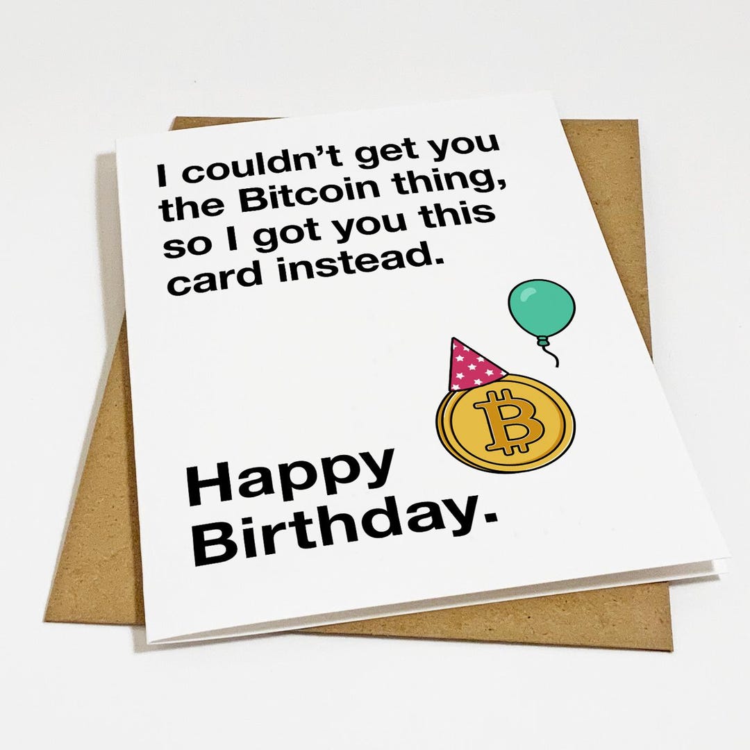 Bitcoin Birthday Card: Funny Crypto Fan Joke - A2 Matte White - Etsy