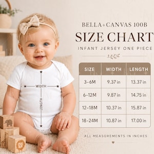 May include: A Bella+Canvas 100B infant jersey one-piece size chart with text and a table showing widths and lengths in inches for sizes 3-6M, 6-12M, 12-18M, and 18-24M. The chart includes a diagram on a white one-piece indicating width and length.