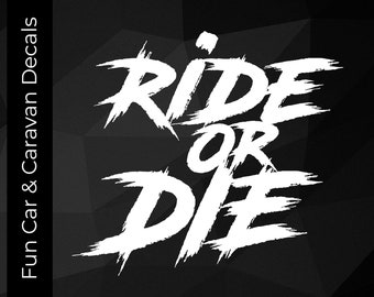 Ride or Die Vinyl Decal: Car/Laptop Sticker