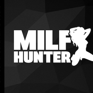 May include: White vinyl decal with the text "MILF HUNTER" and a silhouette of a woman. Fun Car & Caravan Decals.