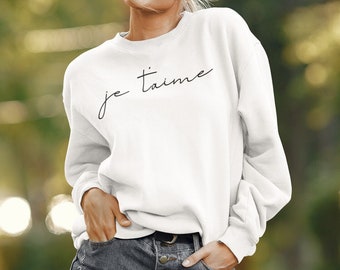 Je T'aime Sweatshirt, Minimalist Love Saying, Unisex Fit