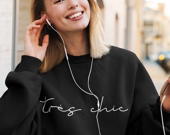 Tres Chic Sweatshirt, French Quote, Trendy Pullover