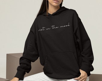 Not In The Mood Hoodie, Aesthetic Hoodie, Vsco Hoodie, Tumblr Hoodie, Oversized Hoodie, Not In The Mood Sweatshirt, Sarcastic Sweatshirt