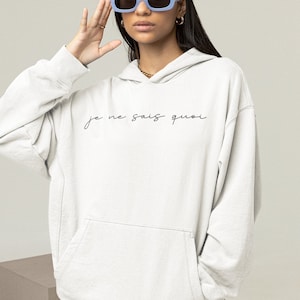 Je Ne Sais Quoi Hoodie, Hoodies with Words, Hoodies with Sayings, Hoodies for Women Aesthetic, Hoodies and Sweatshirts Trendy, French Gift