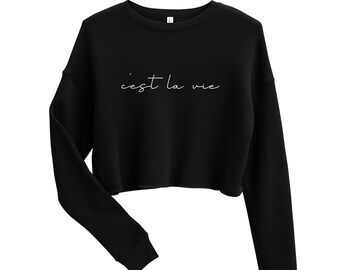 C'est La Vie Crop Sweatshirt,  Minimalist Crop Sweatshirt, Sweatshirts with Words, Sweatshirts with Sayings, Sweatshirts for Women Trendy