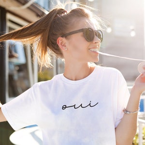 Oui Tshirt, Yes Tshirt, Tshirt with Sayings, Tshirt with French Word, Tshirt with French Sayings, Cute Tshirt, French Word Tshirt