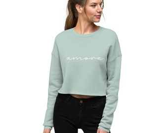Amore Crop Sweatshirt, Love, Gift for Her, Italian Quote, Italian Word, Italian Saying, Italian Shirt, Amore Top, Amore Shirt, Trendy Shirt