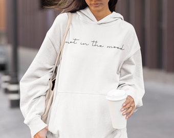 Not In The Mood Hoodie, Preppy Oversized Sweatshirt